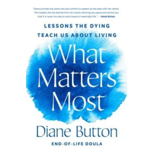 What Matters Most by Diane Button Hardcover Book