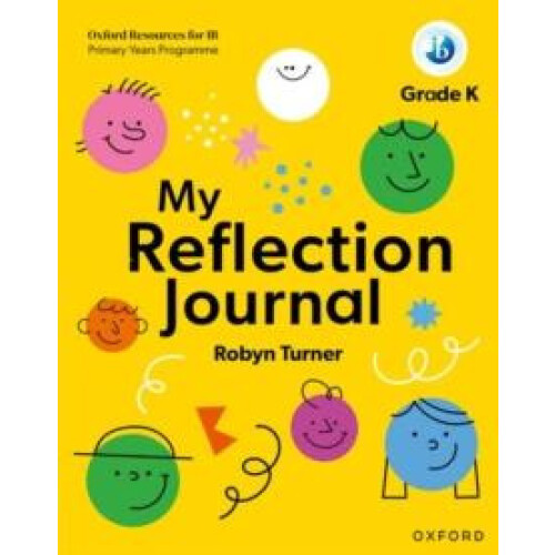 Oxford Resources for IB PYP My Reflection Journal Kindergarten by Roby