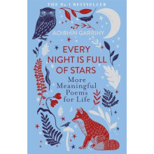 Every Night is Full of Stars More Meaningful Poems for Life by Aoibhin