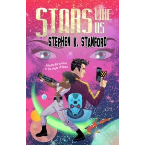 Stars Like Us by Stephen K. Stanford Paperback Book