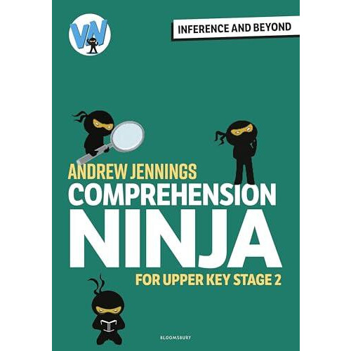 Comprehension Ninja Inference and Beyond for Upper KS2 by Andrew Jenni