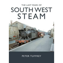 Last Years of South West Steam by Peter Tuffrey Hardcover Book