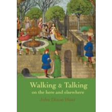 Walking Talking on the here and elsewhere by John Dixon Hunt Paperback