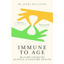 Immune to Age by Dr Jenna Macciochi Hardcover Book
