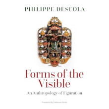 Forms of the Visible by Philippe College de France Descola Hardcover B
