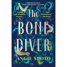 The Bone Diver A gothic tale of legend secrets and monsters in the dee