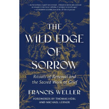 Wild Edge of Sorrow by Francis Weller Hardcover Book