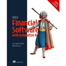 Build Financial Software with Generative AI From Scratch by Chris Kard