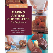 Making Artisan Chocolates for Beginners by Andrew Garrison Shotts Pape