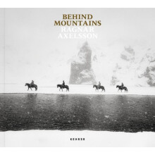 Behind Mountains by Ragnar Axelsson Hardcover Book