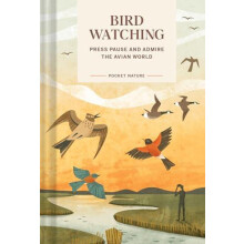 Pocket Nature BirdWatching Press Pause and Admire the Avian World by A