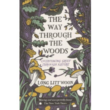 The Way Through the Woods overcoming grief through nature by Long Litt