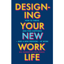 Designing Your New Work Life The 1 New York Times bestseller for build