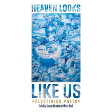 Heaven Looks Like Us Palestinian Poetry Paperback Book