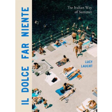 Il Dolce Far Niente by Lucy Laucht Hardcover Book