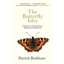 The Butterfly Isles A Summer In Search Of Our Emperors And Admirals by