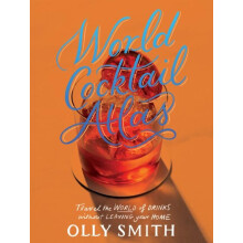 World Cocktail Atlas by Olly Smith Hardcover Book
