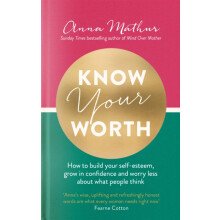 Know Your Worth How to build your selfesteem grow in confidence and wo