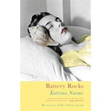 Battery Rocks by Katrina Naomi Paperback Book