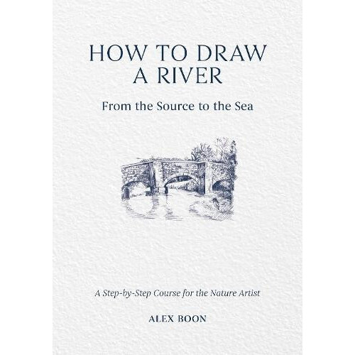 How to Draw a River From the Source to the Sea A StepbyStep Course for