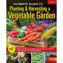 Ultimate Guide to Planting Growing Vegetables at Home by Editors of Cr