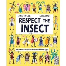 Respect the Insect by Jules Howard Hardcover Book