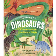 The Story of Dinosaurs A first book about prehistoric beasts by Cather