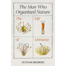Man Who Organized Nature by Professor Gunnar Broberg Paperback Book