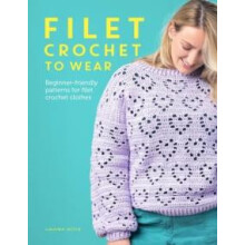 Filet Crochet to Wear by Lauren Willis Paperback Book