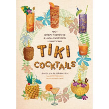 Tiki Cocktails by Shelly Slipsmith Hardcover Book