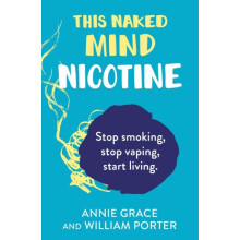 This Naked Mind Nicotine by William Porter Paperback Book