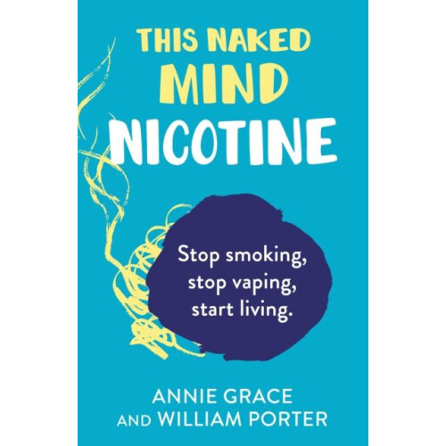 This Naked Mind Nicotine by William Porter Paperback Book