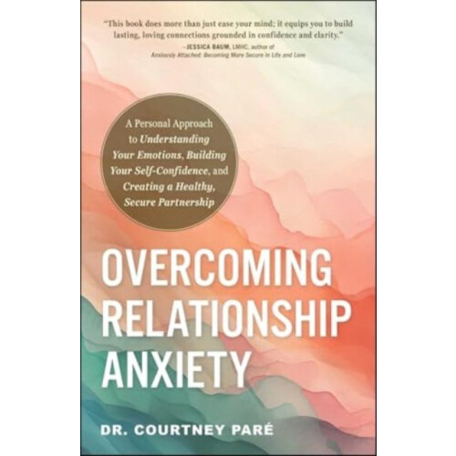 Overcoming Relationship Anxiety A Personal Approach to Understanding Y