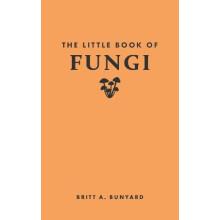 Little Book of Fungi by Britt A. Bunyard Hardcover Book
