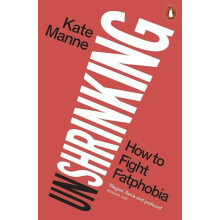 Unshrinking by Kate Manne Paperback Book