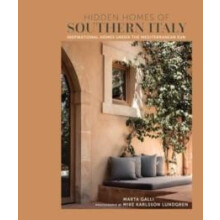 Hidden Homes of Southern Italy by Marta Galli Hardcover Book