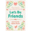 Lets Be Friends by Blythe Daniel Paperback Book 1