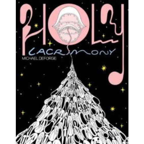 Holy Lacrimony by Michael DeForge Hardcover Book