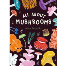 All About Mushrooms Hardcover Book