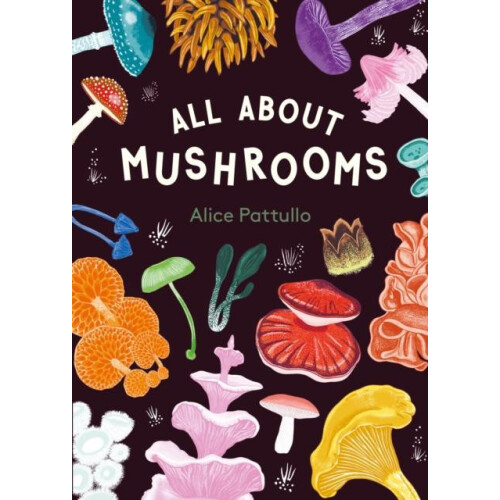 All About Mushrooms Hardcover Book