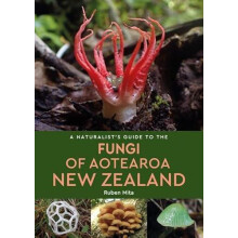 Naturalists Guide to the Fungi of Aotearoa New Zealand Paperback Book