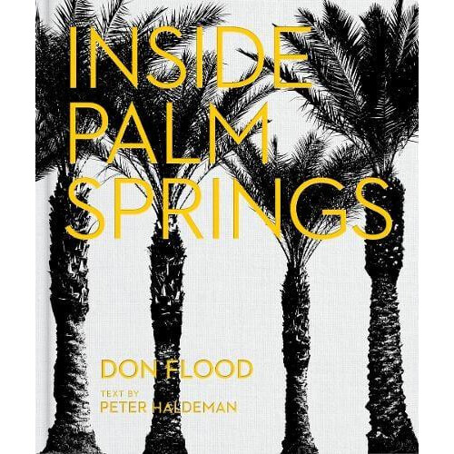 Inside Palm Springs Hardcover Book