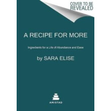 Recipe for More by Sara Elise Paperback Book