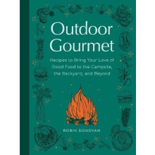 Outdoor Gourmet Recipes to Bring Your Love of Good Food to the Campsit