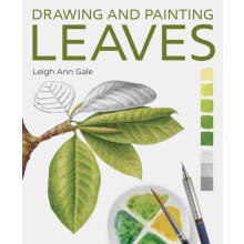 Drawing and Painting Leaves by Leigh Ann Gale Paperback Book