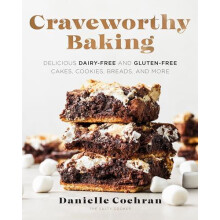 Craveworthy Baking Delicious DairyFree and GlutenFree Cakes Cookies Br