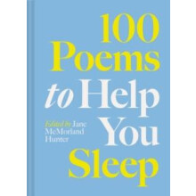 100 Poems to Help You Sleep by Jane McMorland Hunter Hardcover Book
