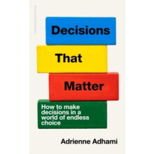 Decisions That Matter by Adrienne Adhami Hardcover Book