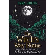 The Witchs Way Home Magic Spells and Rituals to Lead You Back to Your