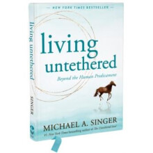 Living Untethered by Michael A Singer Hardcover Book